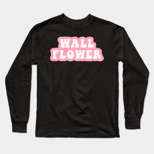 Wall Flower Long Sleeve T-Shirt